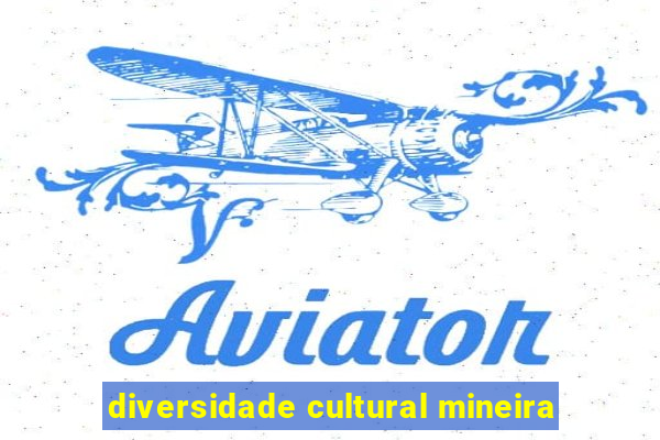 diversidade cultural mineira